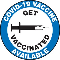 Accuform&trade;&nbsp;Safety Labels - COVID-19 VACCINE AVAILABLE GET VACCINATED, Adhesive Vinyl, Round