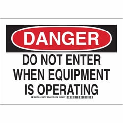 Brady&trade;&nbsp;Aluminum Sign: DANGER - DO NOT ENTER WHEN EQUIPMENT IS OPERATING