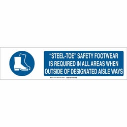 Brady™ Polystyrene Sign: <i>STEEL-TOE</i> SAFETY FOOTWEAR IS REQUIRED IN ALL AREAS WHEN OUTSIDE OF DESIGNATED AISLE WAYS