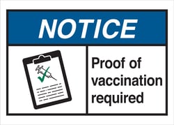 Brady™ Sign - NOTICE Proof of vaccination required, Polyester with Overlaminate