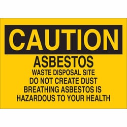 Brady™ Polyester Sign: ASBESTOS WASTE DISPOSAL SITE. DO NOT CREATE DUST. BREATHING ASBESTOS IS HAZARDOUS TO YOUR HEALTH.