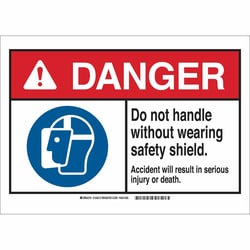 Brady&trade;&nbsp;Aluminum Sign: DO NOT HANDLE WITHOUT WEARING SAFETY SHIELD. ACCIDENT WILL RESULT IN SERIOUS INJURY OR DEATH.