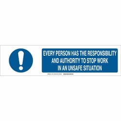 Brady™ Polystyrene Sign: EVERY PERSON HAS THE RESPONSIBILITY AND AUTHORITY TO STOP WORK IN AN UNSAFE SITUATION