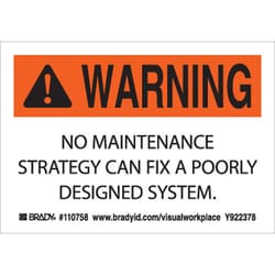 Brady™ NO MAINTENANCE STRATEGY CAN FIX A POORLY DESIGNED SYSTEM Maintenance Repair Labels