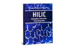 Waters Corp Comprehensive Guide to HILIC: Hydrophilic Interaction Chromatography;,