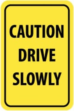 MSC&nbsp;CAUTION DRIVE SLOWLY SGN