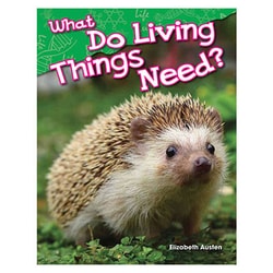 Teacher Created Materials&nbsp;What do Living Things Need? by Elizabeth Austen