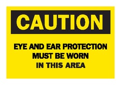 Brady™ <i>Caution: Eye And Ear Protection Must...</i> Signs