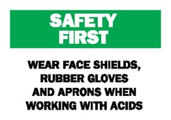 Brady™ <i>Safety First: Wear Face Shields, Rubber Gloves...</i> Signs