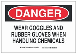 Brady Danger: Wear Goggles And Rubber Gloves Signs 10 x 14 in. | Buy Online | Brady&trade; | Fisher Scientific