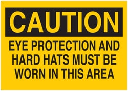 Brady™ Protective Wear Signs: CAUTION - EYE PROTECTION AND HARD HATS MUST BE WORN IN THIS AREA