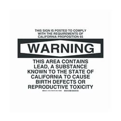 Brady&trade;&nbsp;Polyester Warning Sign: THIS SIGN IS POSTED TO COMPLY WITH THE REQUIREMENTS OF CALIFORNIA PROPOSITION 65 THIS AREA CONTAINS LEAD, A SUBSTANCE KNOWN TO THE STATE OF CALIFORNIA TO CAUSE BIRTH DEFECTS OR REPRODUCTIVE TOXICITY