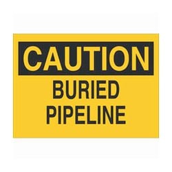 Brady™ Fiberglass Caution Sign: BURIED PIPELINE
