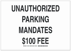 Brady&trade;&nbsp;Handicap Parking Sign: UNAUTHORIZED PARKING MANDATES $100 FEE