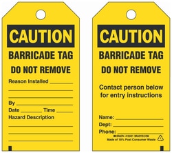 Brady&trade;&nbsp;Polyester Tag: CAUTION BARRICADE TAG DO NOT REMOVE REASON INSTALLED: BY: DATE: TIME: HAZARD DESCRIPTION: