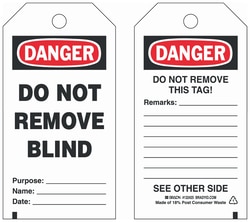 Brady&trade;&nbsp;Polyester Tag: DANGER DO NOT REMOVE BLIND PURPOSE: NAME: DATE: