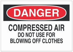 Brady&trade;&nbsp;Polyester Danger Sign: COMPRESSED AIR DO NOT USE FOR BLOWING OFF CLOTHES