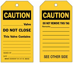 Brady&trade;&nbsp;Polyester Encased Paper Tag: CAUTION __________VALVE DO NOT CLOSE THIS VALVE CONTAINS: SIGNED BY: DATE: