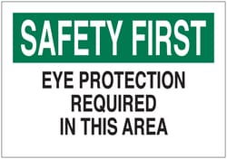 Brady™ Signs: SAFETY FIRST: EYE PROTECTION REQUIRED IN THIS AREA