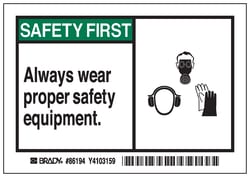 Brady™ Machine/Equipment Label, Header: SAFETY FIRST, Legend: Always wear…equipment