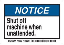 Brady™ Machine/Equipment Label, Header: NOTICE, Legend: Shut off machine when unattended