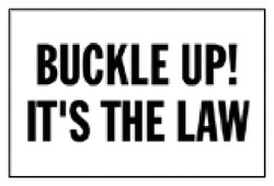 Brady Industrial Traffic Signs: Buckle Up Sign: BUCKLE UP! IT'S THE LAW:Facility